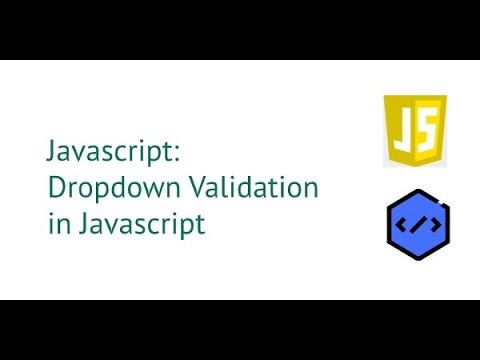 Dropdown Validation In Javascript 2020 With Source Code