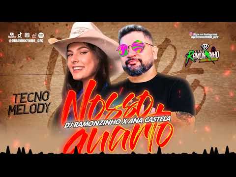 (TECNO MELODY) DJ RAMONZINHO X ANA CASTELA - Nosso Quadro 2023