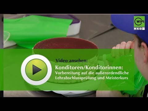Konditoren/Konditorinnen: Vorbereitung auf die außerordentliche Lehrabschlussprüfung und Meisterkurs