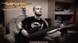 Carcass - Incarnated Solvent Abuse (Fretless Bass Cover)