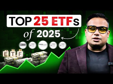 Top 25 ETFs Of 2025 | ETF Investing Explained | Sagar Sinha