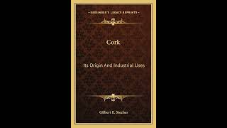 Cork: Its Origin And Industrial Use