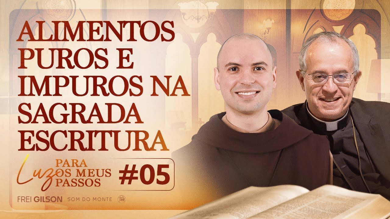 Programa 5 - Luz para os meus Passos - Alimentos puros e impuros na Sagrada Escritura - 29/09/2024.