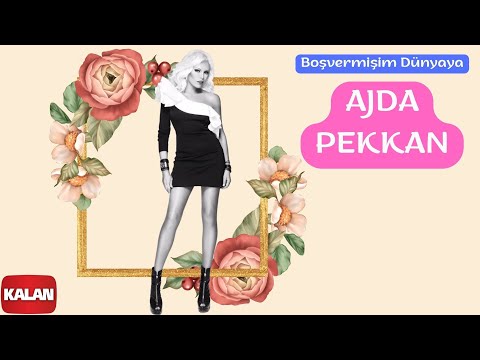 Ajda Pekkan - Boşvermişim Dünyaya I Artık Sevmeyeceğim © 2006 Kalan Müzik