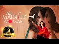 The Married Woman Hindi Full Web Series Riddhi Dogra Monica Dogra Suhaas Ahuja Sahir Raza