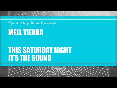 Mell Tierra - It's The Sound [Big & Dirty Records]
