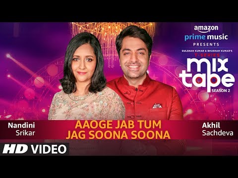 Aaoge Jab Tum-Jag Soona Soona | Nandini S | Akhil S | T-SERIES MIXTAPE SEASON 2 | Abhijit V |Ep - 11