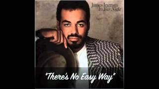 James Ingram - There&#39;s No Easy Way (Original Version)