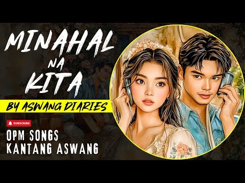 MINAHAL KITA | OPM SONGS | DALAGANG WEDDING SINGER KINULONG SA BAHAY SA LIBLIB NA BARYO