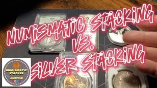 Numismatic Stacking vs. Silver Stacking!  (All the good points 👉)