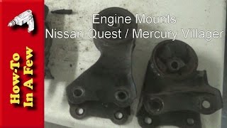 How To: Replace Motor Mounts On A Mercury Villager or Nissan Quest
