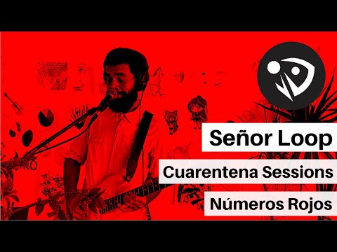 Señor Loop - Números rojos (Cuarentena Sessions) #QuédateEnCasa #Conmigo