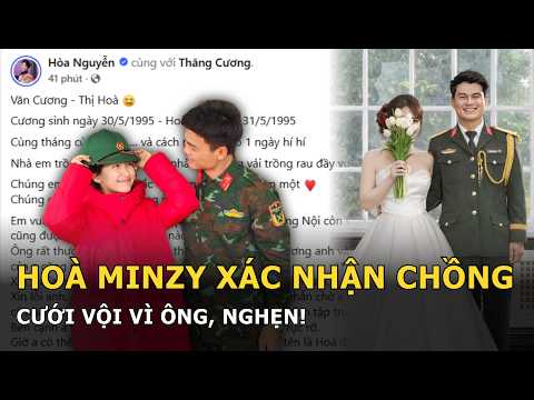 Hoà Minzy xác nhận Chồng, cưới vội vì Ông, nghẹn!