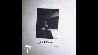 cLosure Music Video