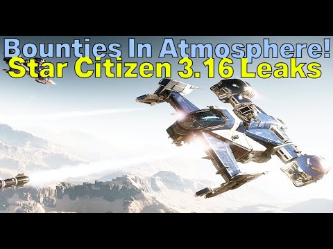 ATMOSPHERIC BOUNTY HUNTING! - Alpha 3.16b Details - Star Citizen 3.16 Leaks | Evocati Patch Notes