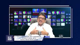 CHILD PROTECTION, NOT CENSORSHIP, IS GOVT’S GOAL WITH SOCIAL MEDIA REGULATION