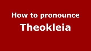 How to pronounce Theokleia