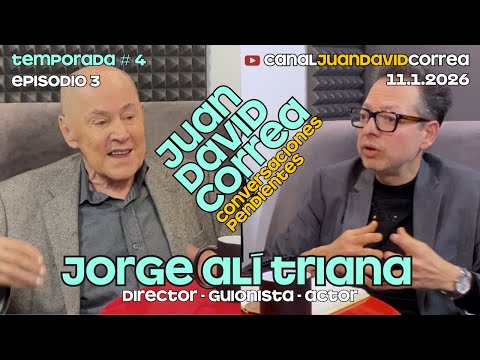 Juan David Correa - Conversaciones pendientes. Con Jorge Alí Triana.