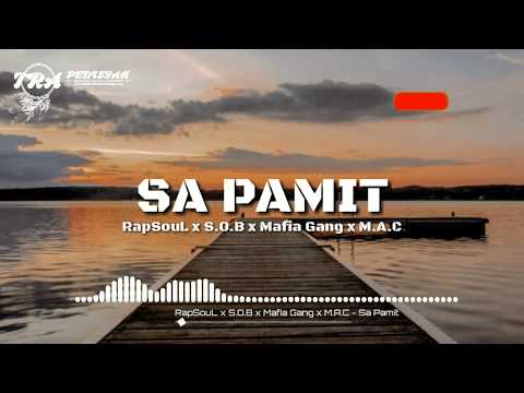 RapSouL x S.O.B x Mafia Gang x M.A.C - Sa Pamit (Lirik Video)
