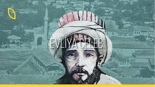 Evliya Çelebi: Hayatı ve Seyahatname