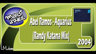 Abel Ramos - Aquarius (Randy Katana Mix) - 2004