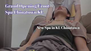 New Spa in KL Chinatown | Uroot Spa Grand Opening at Petaling Street