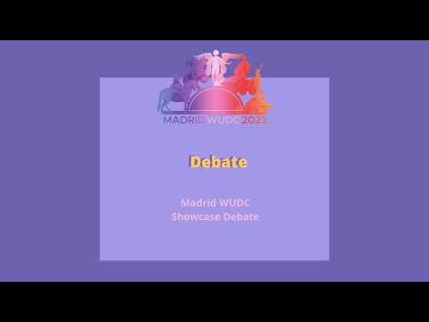 Debate | Madrid WUDC Showcase Debate