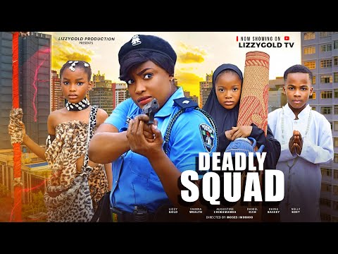 DEADLY SQUAD - LIZZY GOLD, IVANNA WEALTH, AUGUSTINE CHIMAMANDA, DANIEL OJIH - 2024 LATEST MOVIE