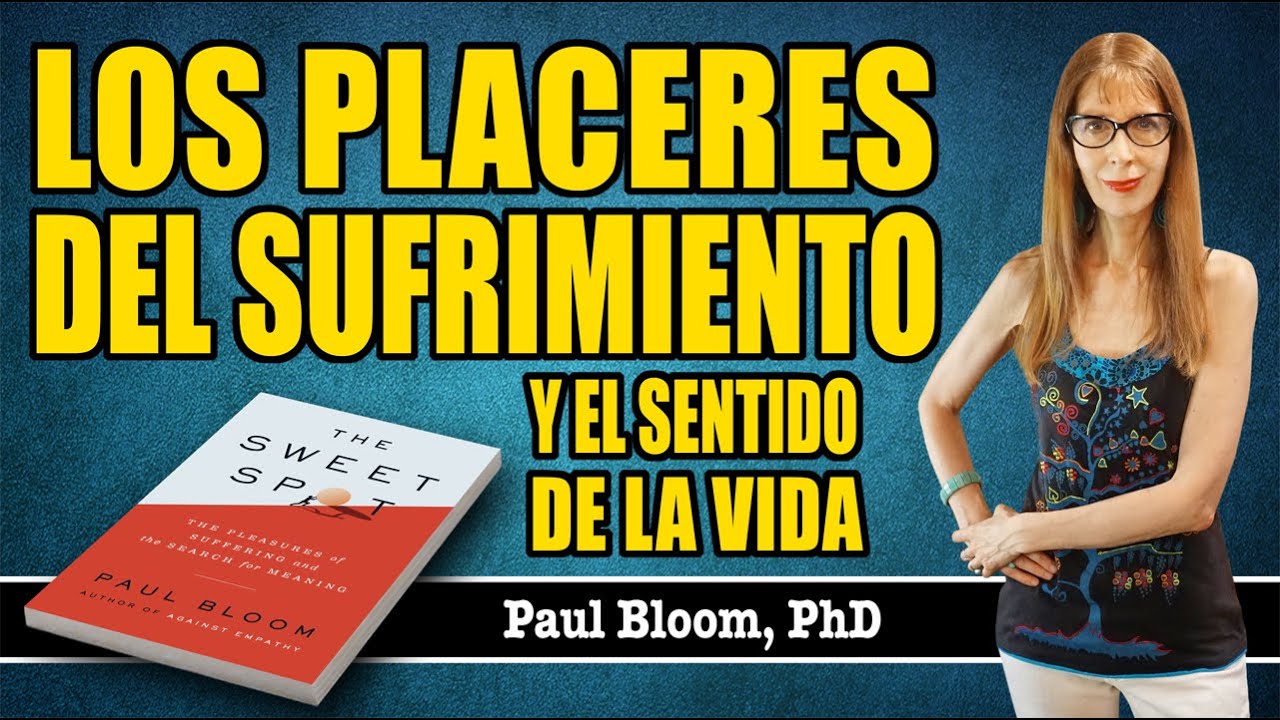 Los PLACERES del SUFRIMIENTO y el sentido de la vida