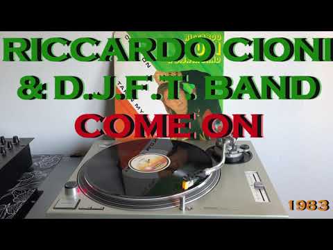 Riccardo Cioni & D.J.F.T. Band - Come On (Italo-Disco 1983) (Extended Version) HQ - FULL HD