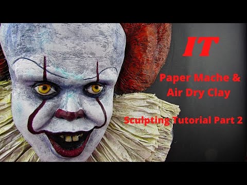 IT Pennywise Paper Mache & Air Dry Clay Sculpting Tutorial Part 2