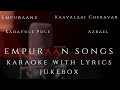 Empuraan Song Karaoke With Lyrics L2E Empuraan Mohanlal Prithviraj Sukumaran Murali Gopy