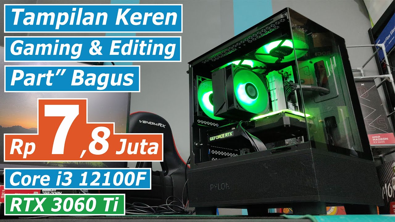 Rakit PC Gaming Editing Keren di 7 Jutaan with Core i3 12100F + RTX 3060 Ti 8GB