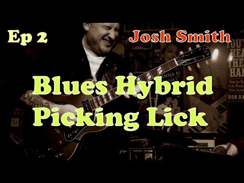 The MAD Licks of Josh Smith - Ep 2 - Harrowing Hybrid Blues