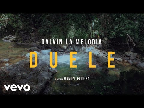 Dalvin La Melodia - Duele (Video Oficial)