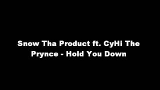 Snow Tha Product ft. CyHi The Prynce - Hold You Down