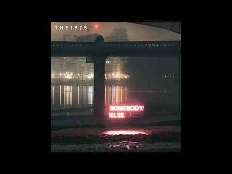 Somebody else THE 1975 Mash Up