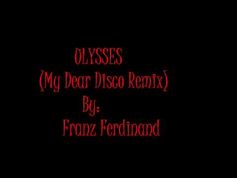 Ulysses(My Dear Disco Remix) - Franz Ferdinand