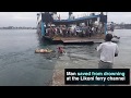 Man Saved From Drowning At The Likoni Ferry Channel