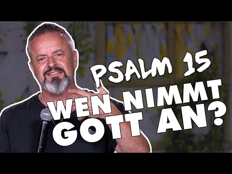 Who will be accepted by God? – Psalm 15 with Karl Michael Pilsl
