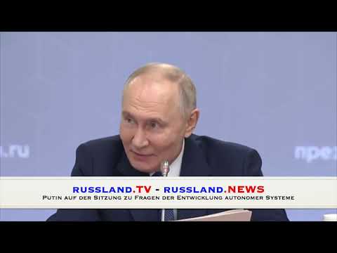 Putin auf der Sitzung zu Fragen der Entwicklung autonomer Systeme