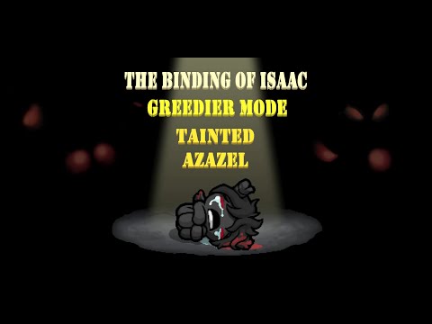 The Binding of Isaac: Repentance - Greedier Mode - Tainted Azazel