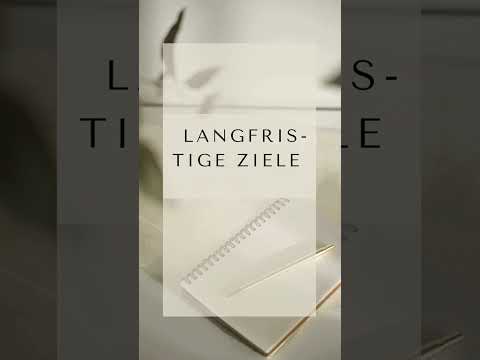 Übung: Schreibe deine langfristigen Ziele