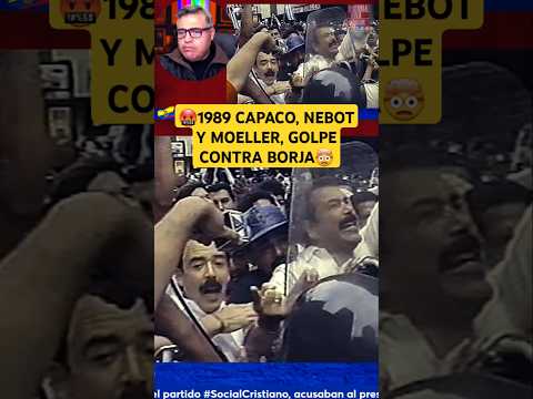 🤬1989 CAPACO, NEBOT Y MOELLER, GOLPE CONTRA BORJA🤯 #rodrigoborja #historiaviva #9deoctubre