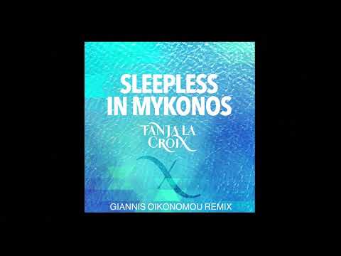 Tanja La Croix Sleepless in Mykonos - Giannis Oikonomou Remix