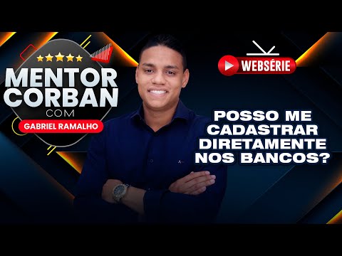 , title : 'Aprenda a fazer cadastro direto nos bancos | Mentor Corban #15 | Gabriel Ramalho'