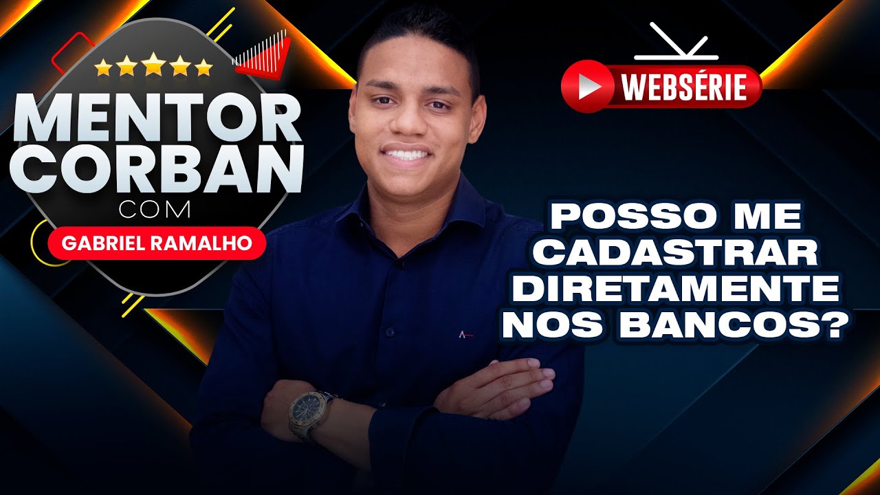 Aprenda a fazer cadastro direto nos bancos | Mentor Corban #15 | Gabriel Ramalho