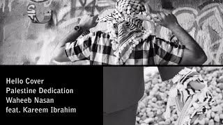 Hello Cover (Palestine Version) - Waheeb Nasan & Kareem Ibrahim