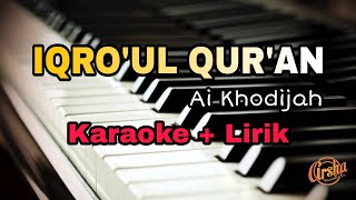 Download lagu Karaoke IQRO'UL QUR'AN || Ai Khodijah ( Karaoke   Lirik ) Kualitas Jernih mp3