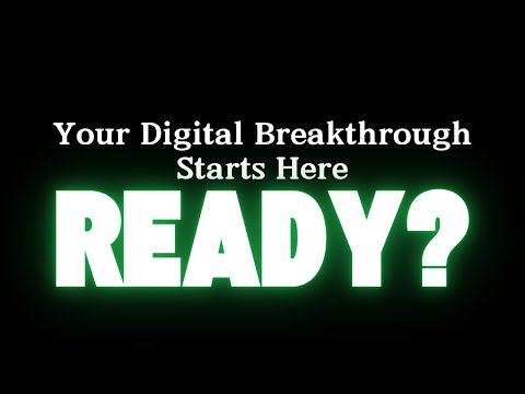 Your Digital Breakthrough Starts Here! Are You Ready?